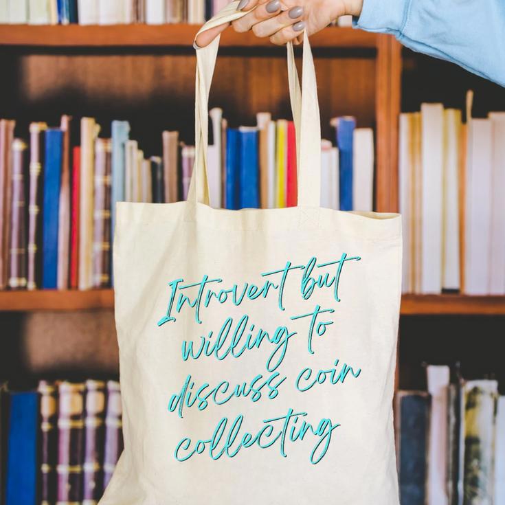 Introvert But Willing To Discuss Coin Collecting Canvas Tote Bag