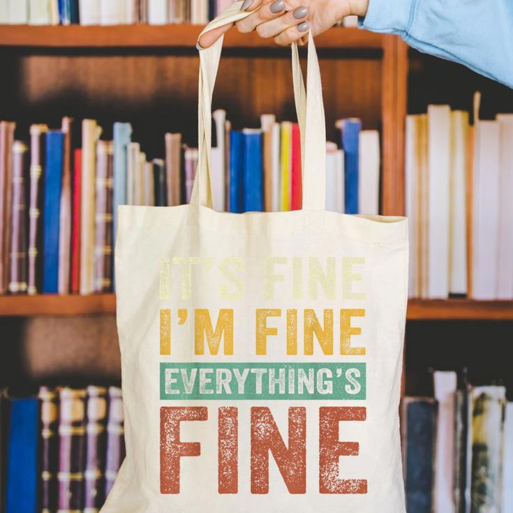 It's Fine I'm Fine Everything Is Fine Meme Introvert Sarcasm Canvas Tote Bag It's Fine I'm Fine Everything Is Fine Meme Introvert Sarcasm Canvas Tote Bag