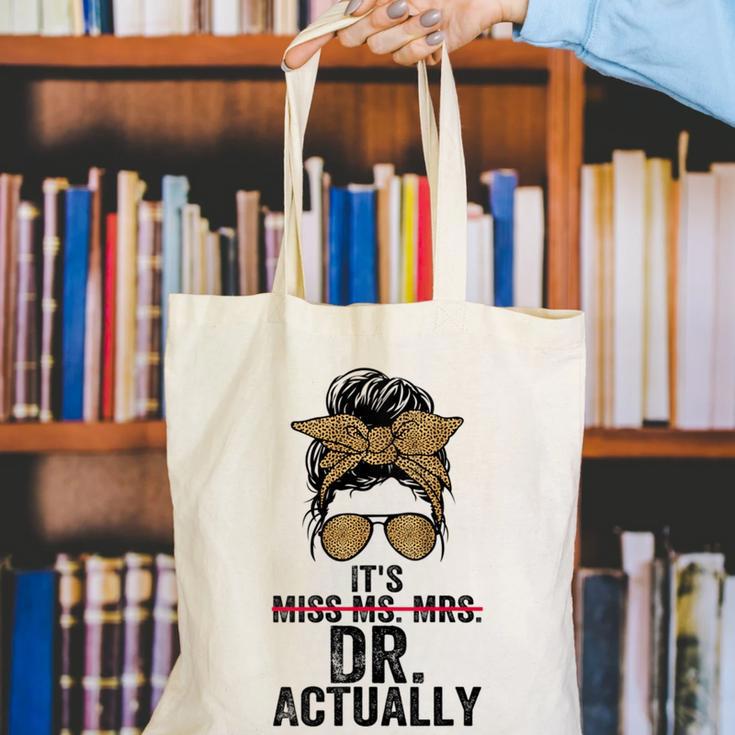 It's Miss Ms Mrs Dr Actually Doctor Graduation Appreciation Canvas Tote Bag