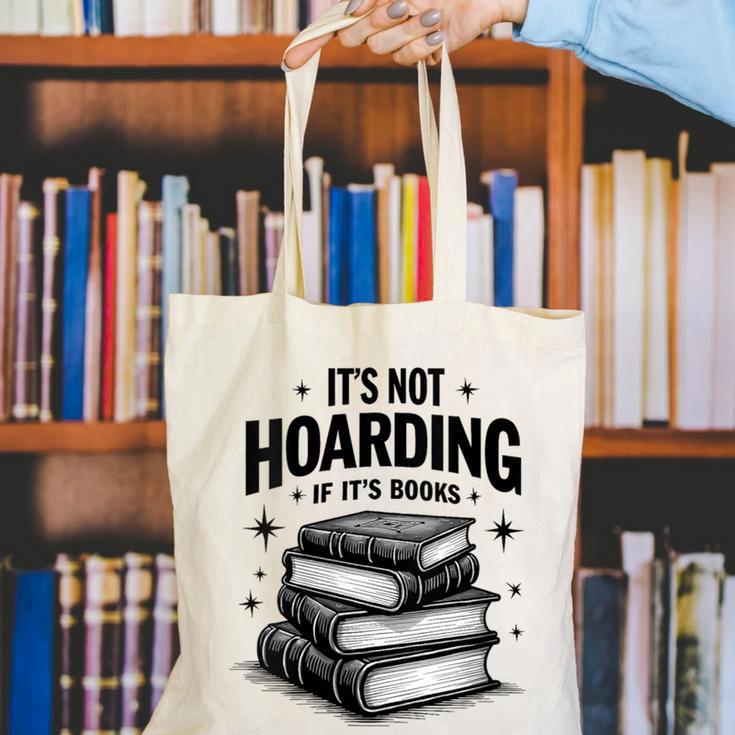 It's Not Hoarding If It's Books Book Lover Readers Canvas Tote Bag