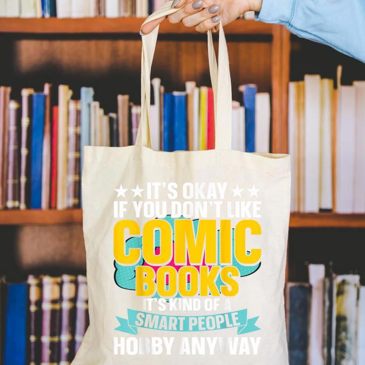 Its Okay If You Dont Like Comic Books Canvas Tote Bag