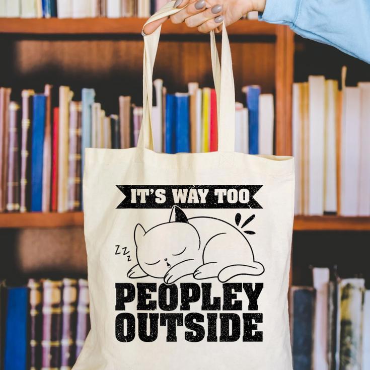 It's Way Too Peopley Outside Anti Social Introvert Canvas Tote Bag It's Way Too Peopley Outside Anti Social Introvert Canvas Tote Bag