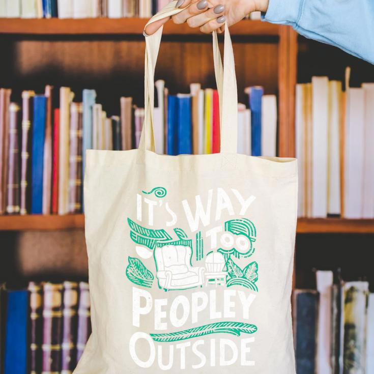 It's Way Too Peopley Outside Introvert Sarcastic Humor Canvas Tote Bag