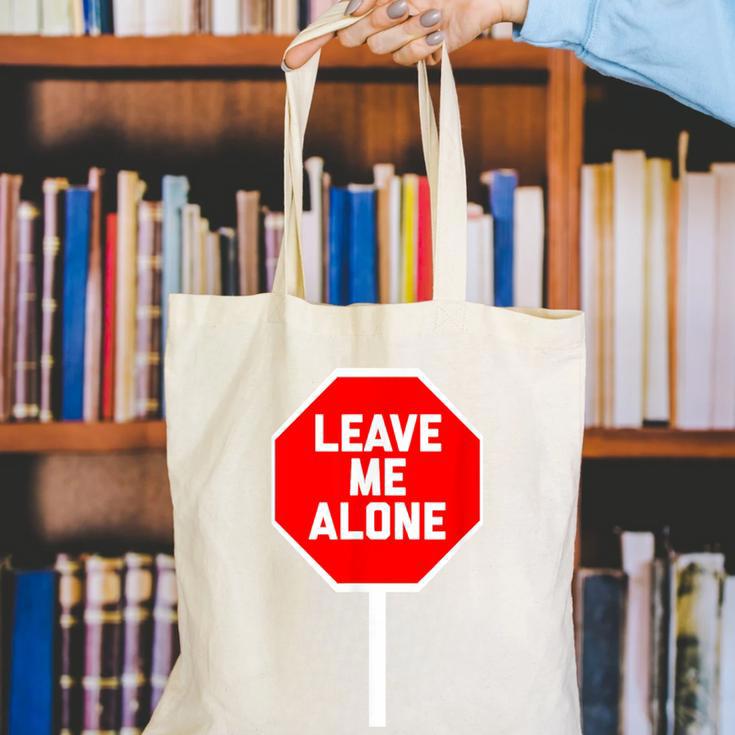 Loner Antisocial Introvert Stop Sign Says Leave Me Alone Canvas Tote Bag Loner Antisocial Introvert Stop Sign Says Leave Me Alone Canvas Tote Bag