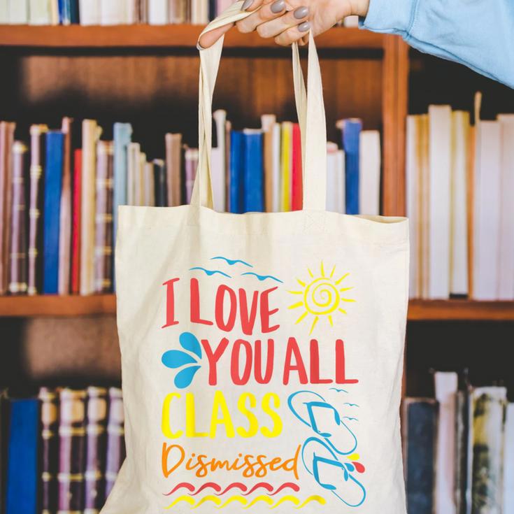 I Love You All Class Dismissed Teacher School Graduation Men Women Girls Kids Canvas Tote Bag