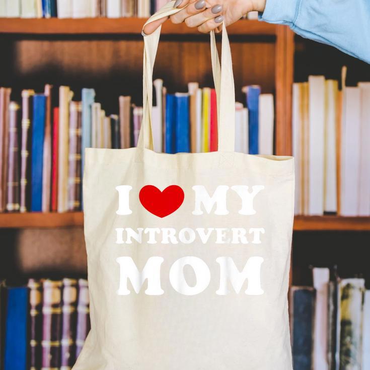 I Love My Introvert Mom I Heart My Introvert Mom Canvas Tote Bag I Love My Introvert Mom I Heart My Introvert Mom Canvas Tote Bag