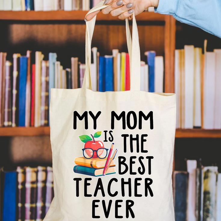 My Mom Is The Best Teacher Ever Apple Books School Mother Canvas Tote Bag My Mom Is The Best Teacher Ever Apple Books School Mother Canvas Tote Bag