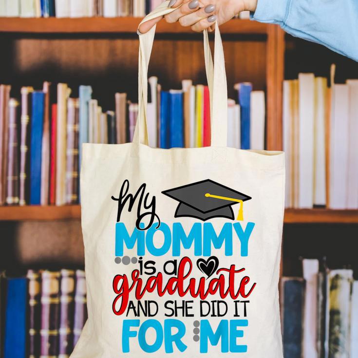 My Mommy Is A Graduate Shirt Matching Family Graduation Canvas Tote Bag