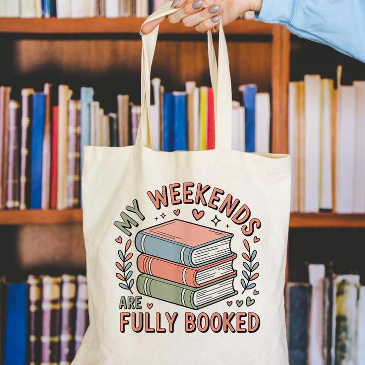 My Weekends Are Fully Booked Reading Book Lover Canvas Tote Bag My Weekends Are Fully Booked Reading Book Lover Canvas Tote Bag