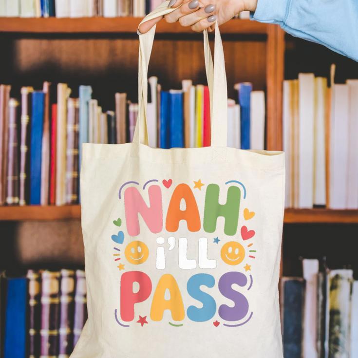 Nah I'Ll Pass Introvert Excuse Rest Humor Canvas Tote Bag Nah I'Ll Pass Introvert Excuse Rest Humor Canvas Tote Bag