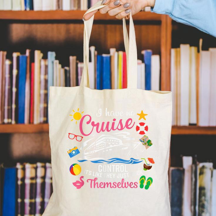 I Have No Control On A Cruise They Just Book Themselves Canvas Tote Bag