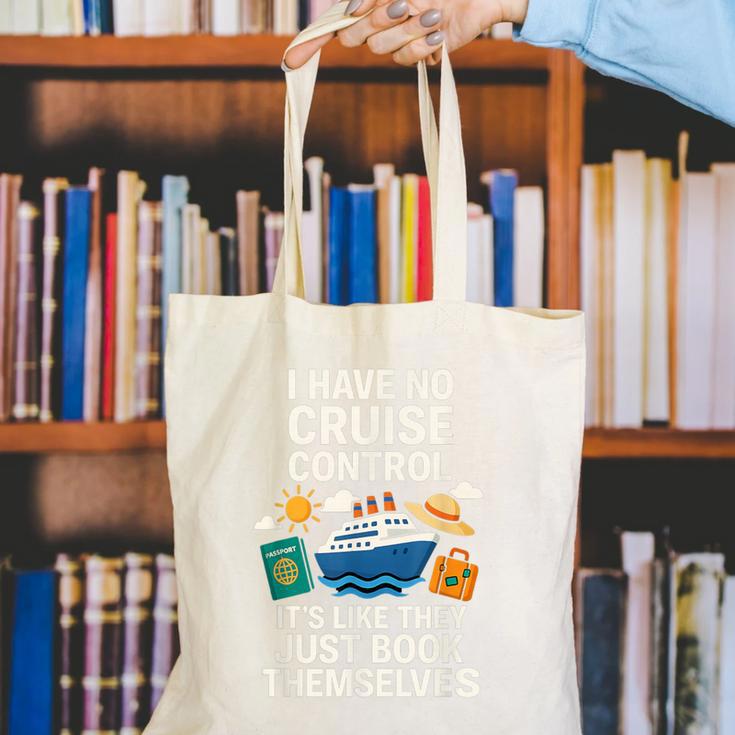 I Have No Cruise Control-It's Like They Book Themselves Canvas Tote Bag I Have No Cruise Control-It's Like They Book Themselves Canvas Tote Bag