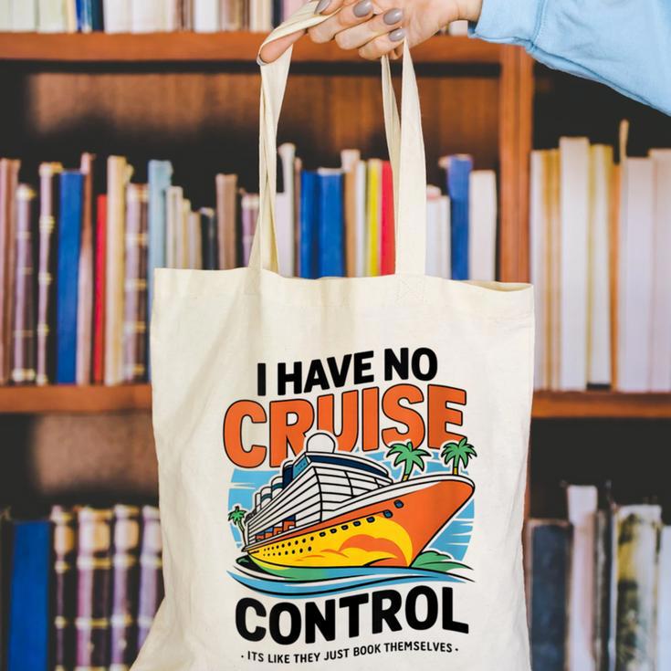 I Have No Cruise Trip Control They Book Themselves Canvas Tote Bag