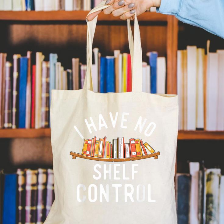 I Have No Shelf Control Book Lover Reading Bookworm Reader Canvas Tote Bag