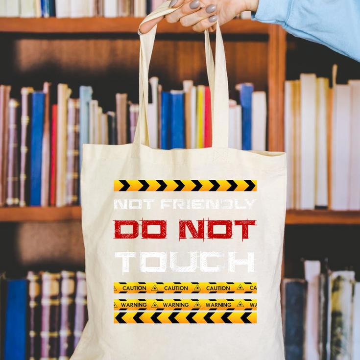 Not Friendly Do Not Touch Warning Sarcasm Introvert Canvas Tote Bag Not Friendly Do Not Touch Warning Sarcasm Introvert Canvas Tote Bag