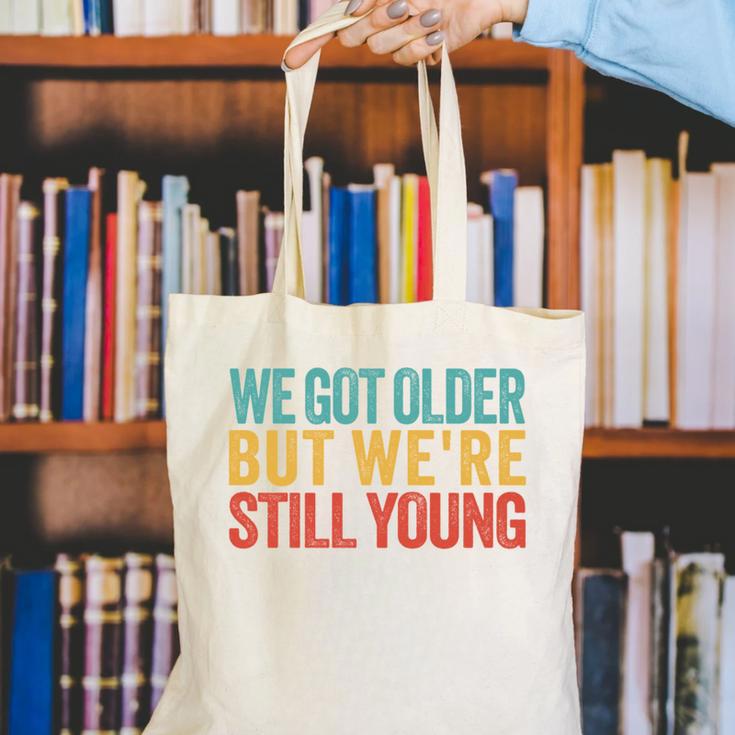 We Got Older But We’Re Still Young Nostalgia Emo Retro Canvas Tote Bag We Got Older But We’Re Still Young Nostalgia Emo Retro Canvas Tote Bag
