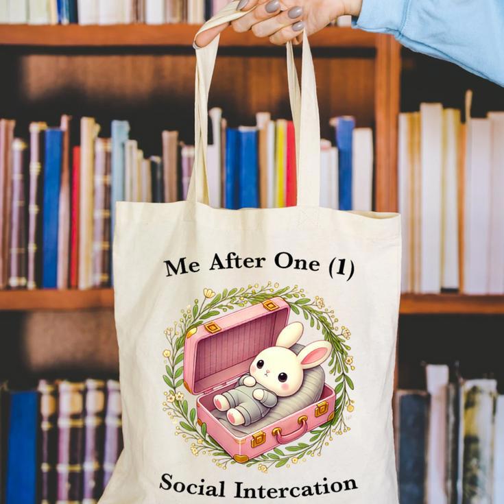 Me After One Social Interaction Introvert Saying Canvas Tote Bag