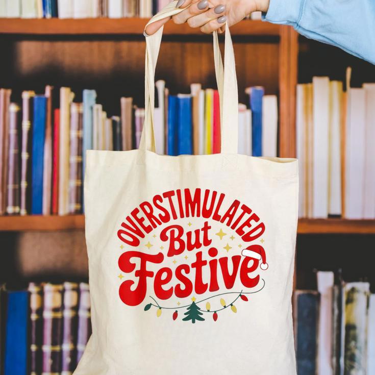 Overstimulated But Festive – Christmas Introvert Humor Canvas Tote Bag Overstimulated But Festive – Christmas Introvert Humor Canvas Tote Bag