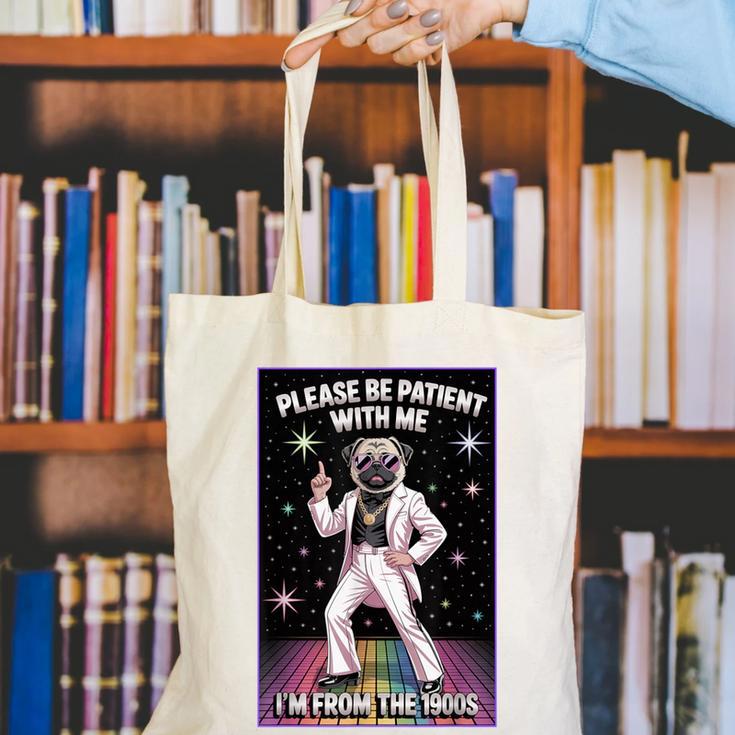 Be Patient With Me I'm From The 1900s Birthday Canvas Tote Bag