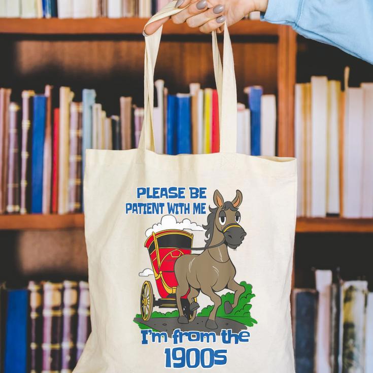 Patient With Me I'm From The 1900s Canvas Tote Bag