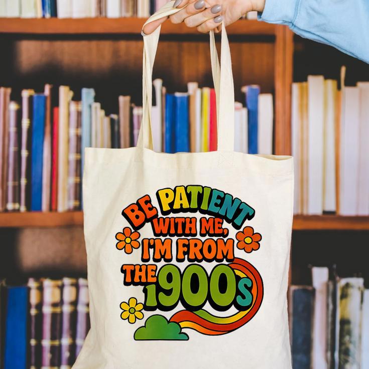 Be Patient With Me I'm From The 1900s Millennial Gen X Premium Canvas Tote Bag Be Patient With Me I'm From The 1900s Millennial Gen X Premium Canvas Tote Bag