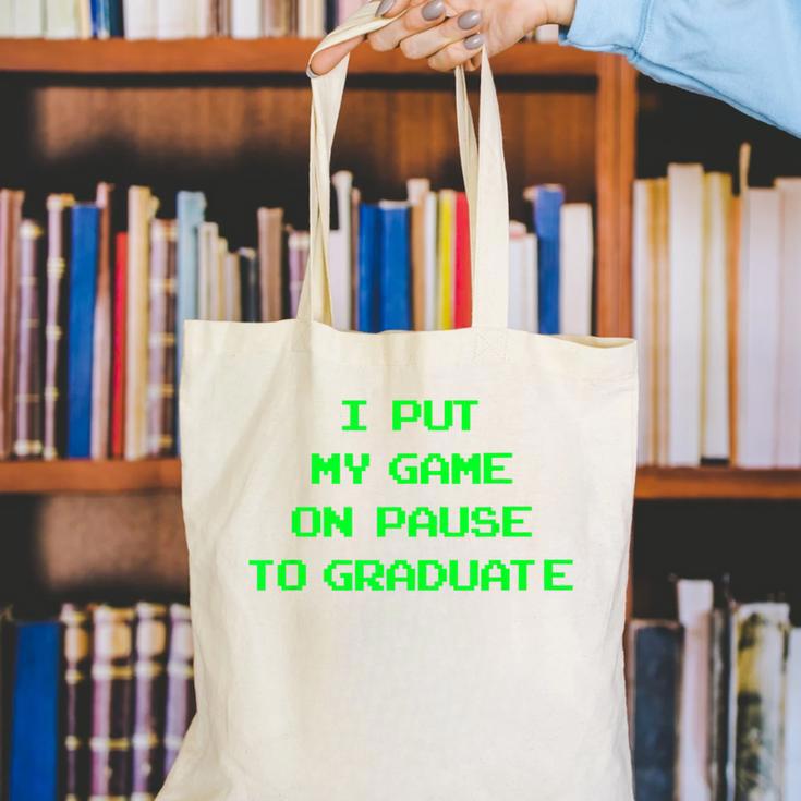 I Paused My Game To Graduate School Graduation Gamer Canvas Tote Bag