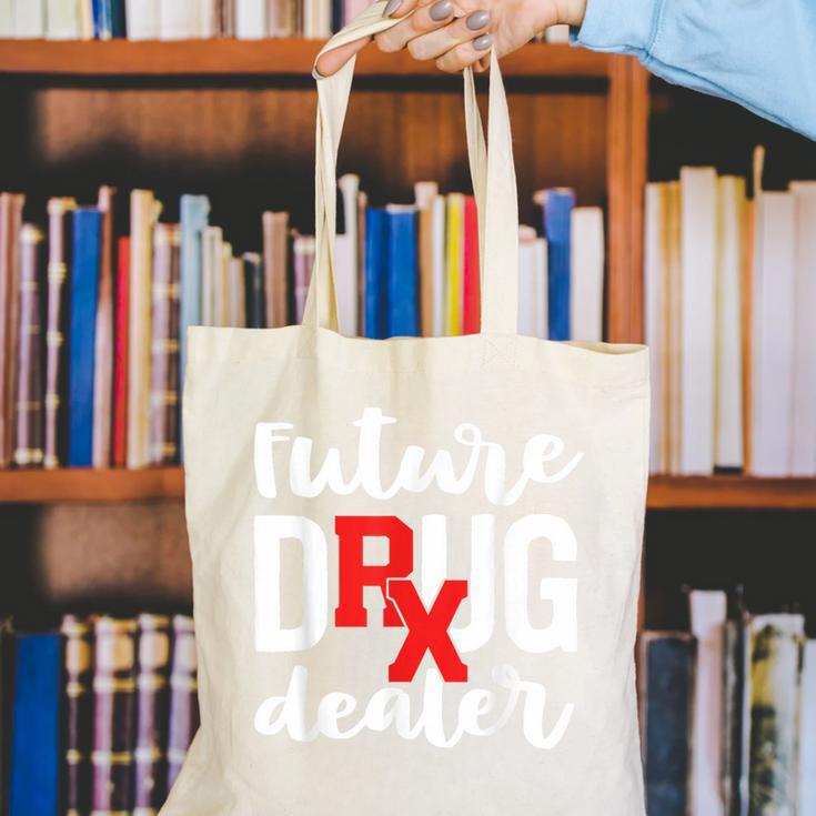 Pharmacist Graduation Pharmacy Future Drug Dealer Canvas Tote Bag