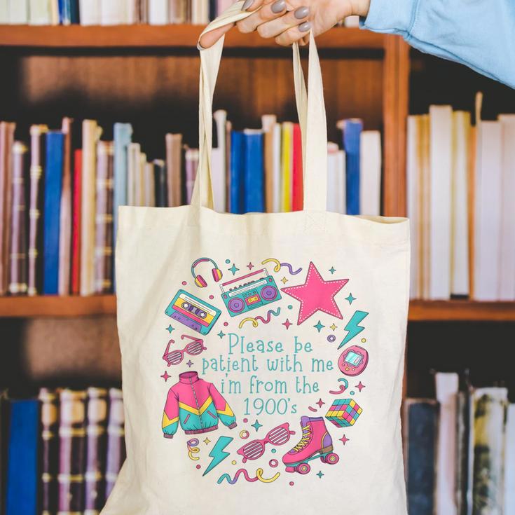 Please Be Patient With Me I'm From The 1900s 90s Women Canvas Tote Bag