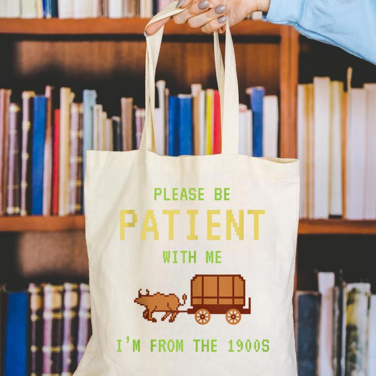 Please Be Patient With Me I'm From The 1900s Born 90s Canvas Tote Bag