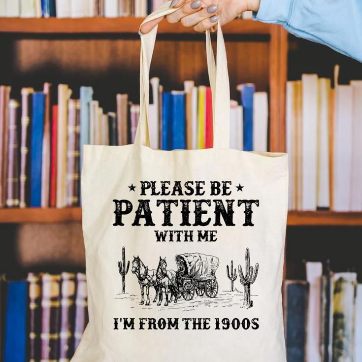 Please Be Patient With Me I'm From The 1900s Country Western Canvas Tote Bag Please Be Patient With Me I'm From The 1900s Country Western Canvas Tote Bag