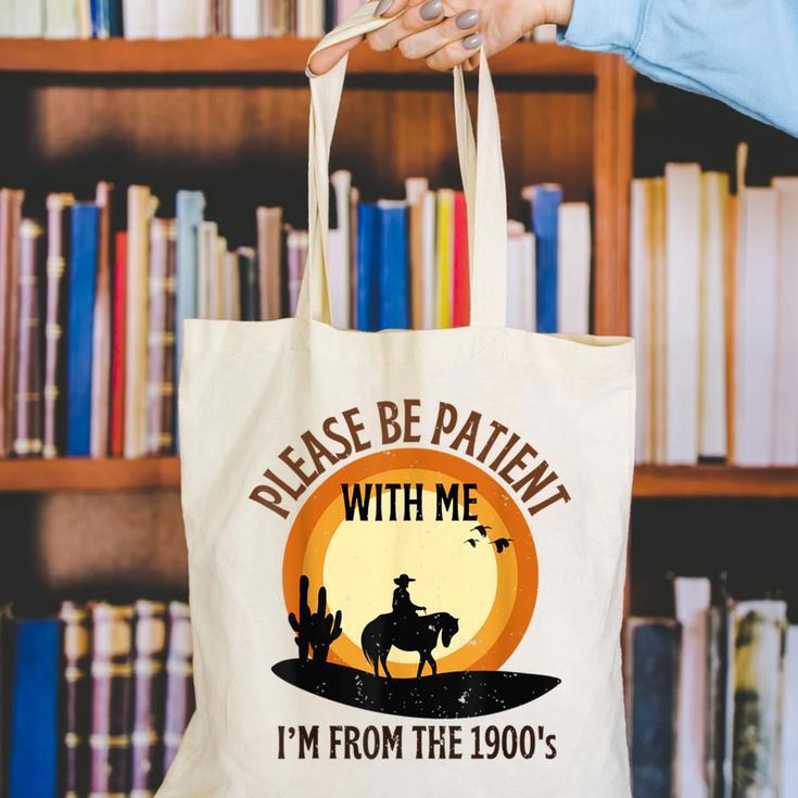 Please Be Patient With Me I'm From The 1900s Cowboy Canvas Tote Bag