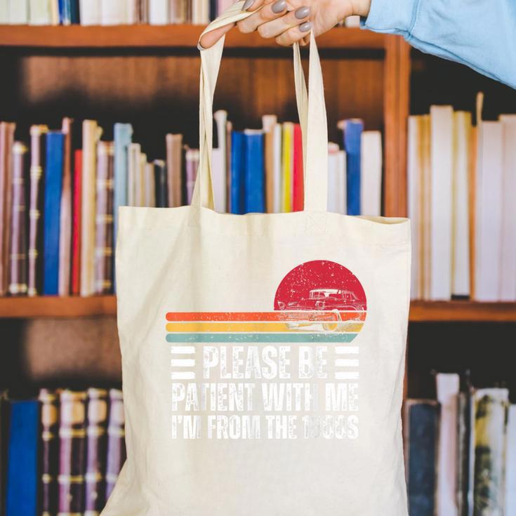 Please Be Patient With Me I'm From The 1900s Fathers Day Canvas Tote Bag