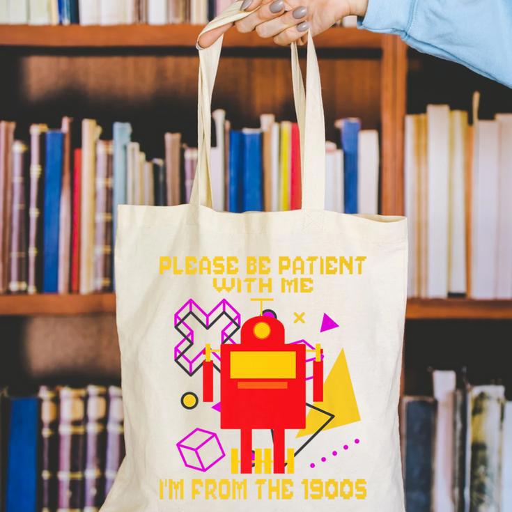 Please Be Patient With Me I'm From The 1900s Gen X Robot Premium Canvas Tote Bag Please Be Patient With Me I'm From The 1900s Gen X Robot Premium Canvas Tote Bag