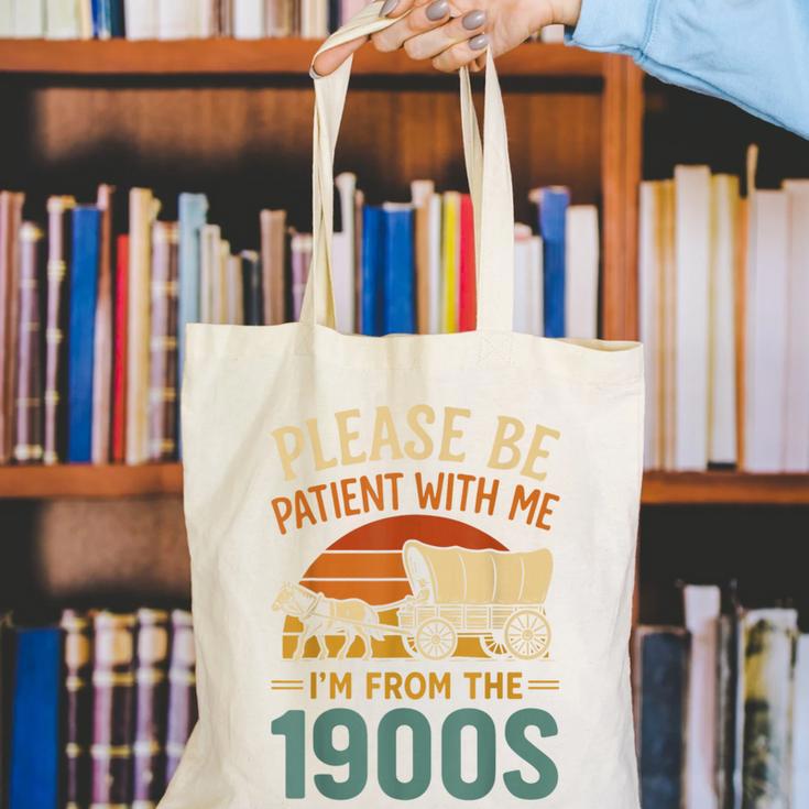 Please Be Patient I'm From The 1900s Humor Canvas Tote Bag