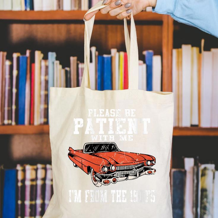 Please Be Patient With Me I'm From The 1900s Old Vintage Canvas Tote Bag Please Be Patient With Me I'm From The 1900s Old Vintage Canvas Tote Bag