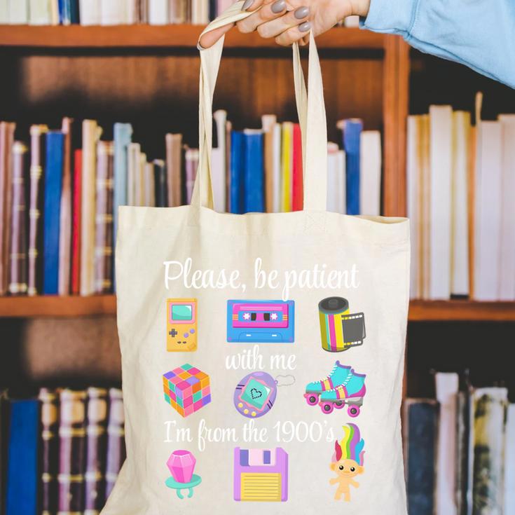 Please Be Patient With Me I'm From The 1900s Retro 90's Canvas Tote Bag