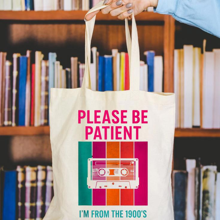 Please Be Patient I'm From The 1900s Retro Cassette Tape Canvas Tote Bag