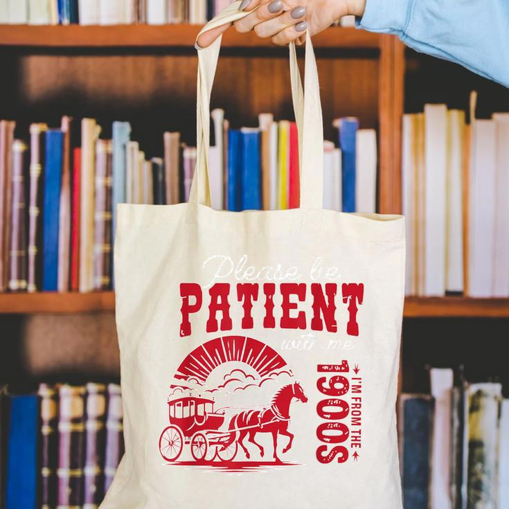Please Be Patient I'm From The 1900s Retro Gen X Millenn Canvas Tote Bag