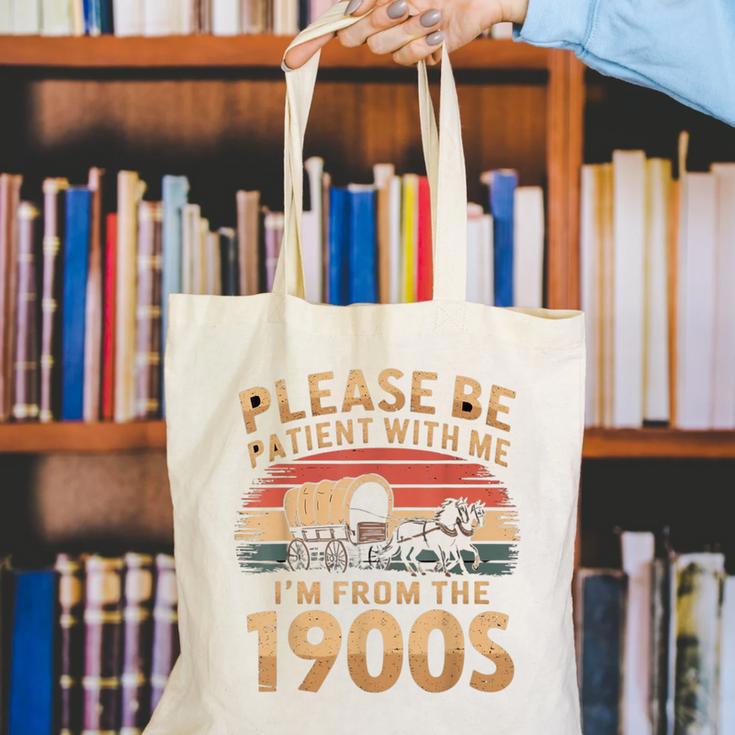 Please Be Patient With Me I'm From The 1900s Sarcastic Canvas Tote Bag