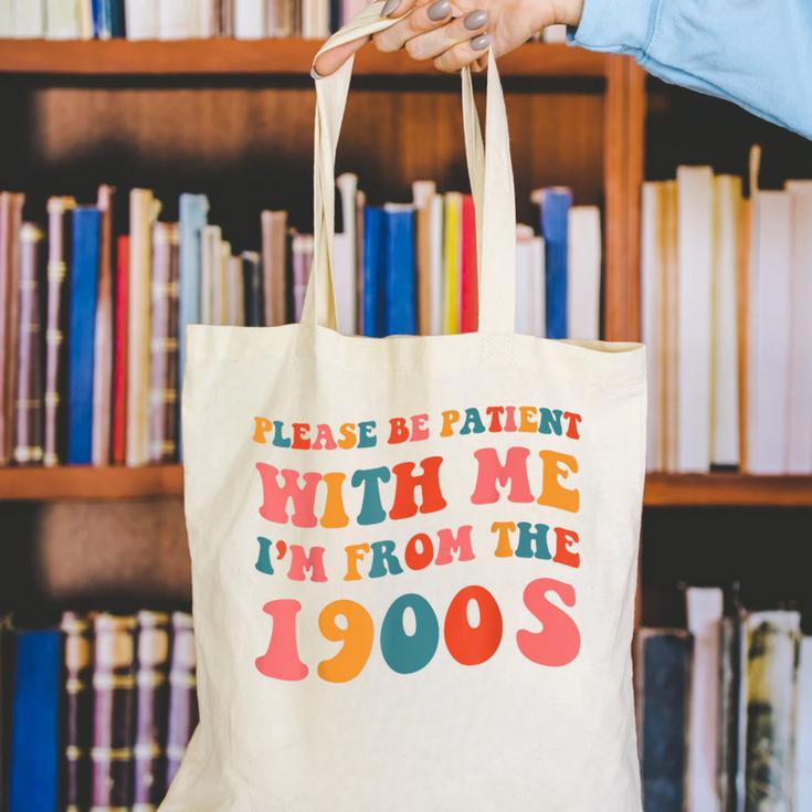 Please Be Patient With Me I'm From The 1900s Trendy Boho Canvas Tote Bag