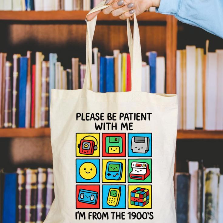 Please Be Patient With Me I'm From The 1900s Vintage 90s Premium Tri-Blend Canvas Tote Bag Please Be Patient With Me I'm From The 1900s Vintage 90s Premium Tri-Blend Canvas Tote Bag