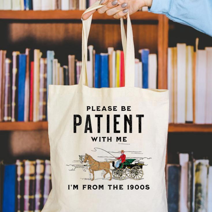 Please Be Patient I'm From The 1900s Vintage Premium Canvas Tote Bag