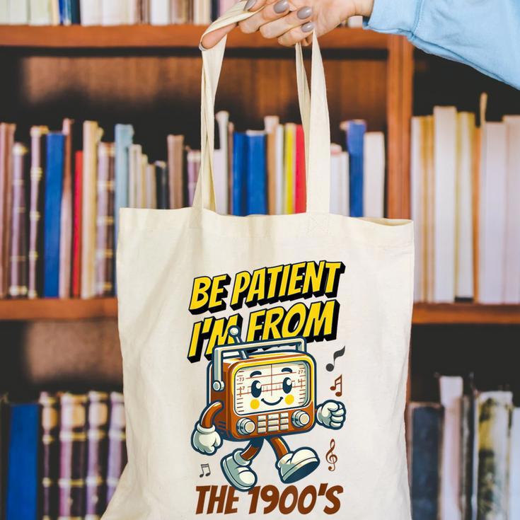 Please Be Patient With Me I'm From The 1900s Vintage Radio Canvas Tote Bag Please Be Patient With Me I'm From The 1900s Vintage Radio Canvas Tote Bag