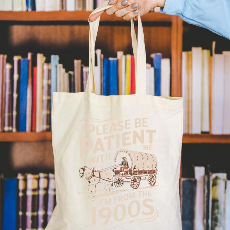 Please Be Patient With Me I'm From The 1900s Western Humor Canvas Tote Bag Please Be Patient With Me I'm From The 1900s Western Humor Canvas Tote Bag