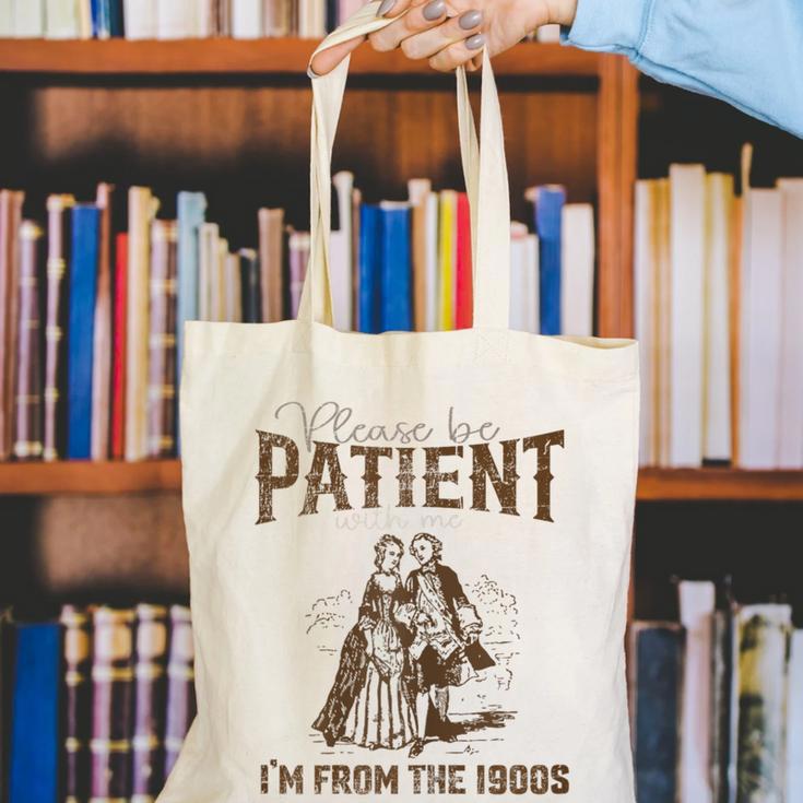Please Be Patient Whith Me I'm From The 1900s Wife Husband Canvas Tote Bag