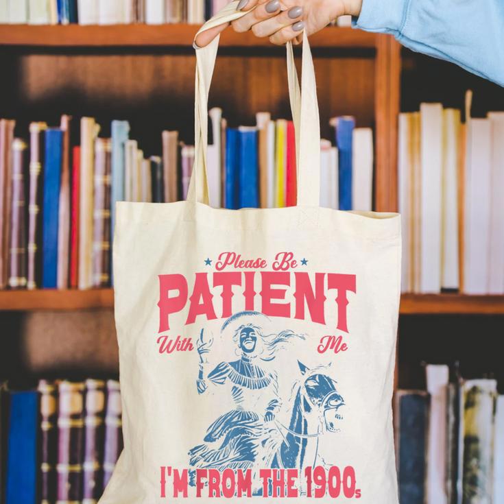 Please Be Patient-With Me I'm From The 1900s Western Outfit Canvas Tote Bag Please Be Patient-With Me I'm From The 1900s Western Outfit Canvas Tote Bag