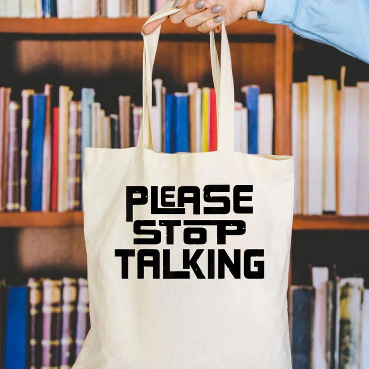Please Stop Talking Sarcastic Introvert Humor Canvas Tote Bag Please Stop Talking Sarcastic Introvert Humor Canvas Tote Bag