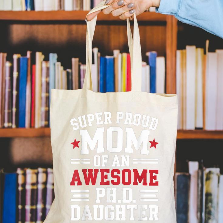 Proud Mom Of PhDaughter PhD Degree Graduate Graduation Canvas Tote Bag