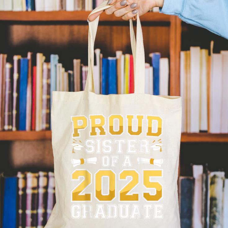 Proud Sister Of A 2025 Graduate Shirt Class 2025 Graduation Canvas Tote Bag