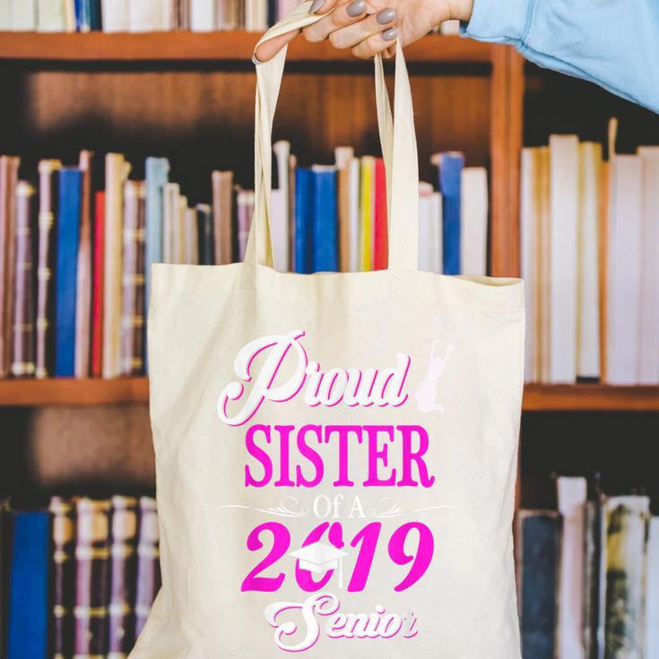 Proud SISTER Of A Class 2019 Senior Tshirt Graduation Canvas Tote Bag